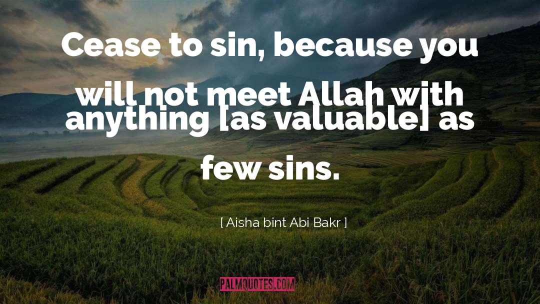Ideas Wisdom quotes by Aisha Bint Abi Bakr