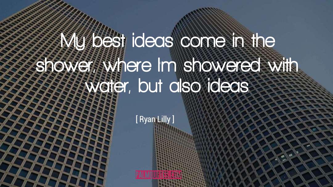 Ideation quotes by Ryan Lilly