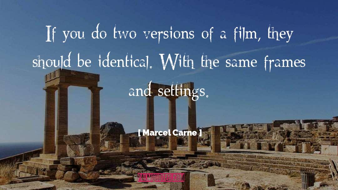 Identical quotes by Marcel Carne