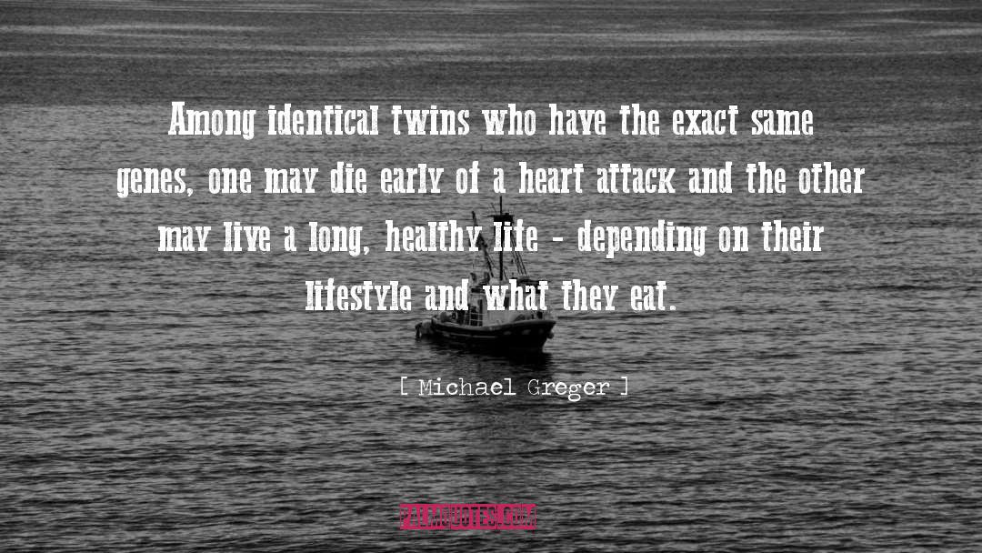 Identical Twins quotes by Michael Greger