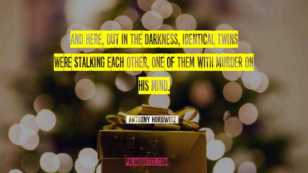 Identical Twins quotes by Anthony Horowitz