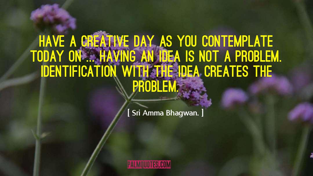 Identification quotes by Sri Amma Bhagwan.