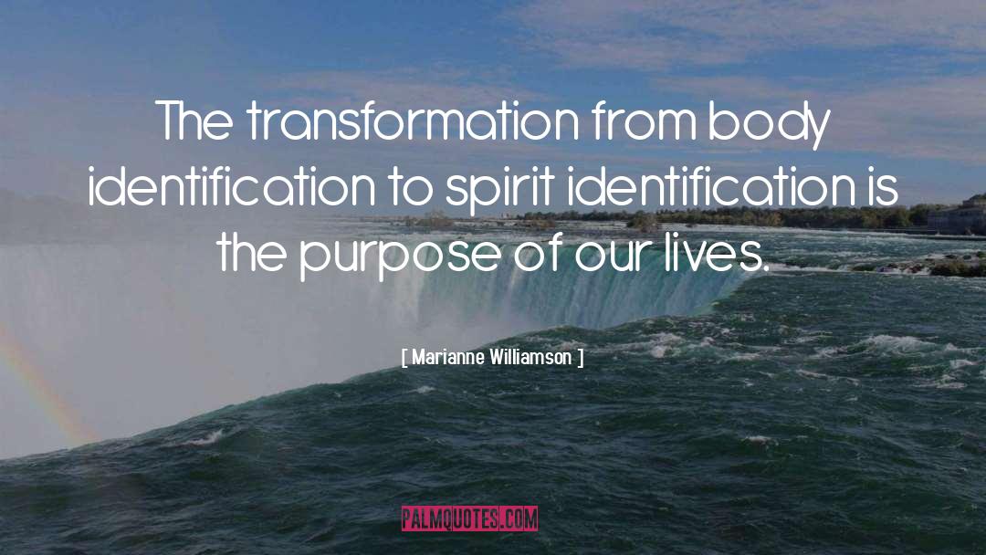 Identification quotes by Marianne Williamson
