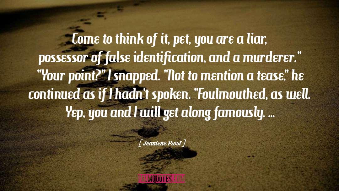 Identification quotes by Jeaniene Frost