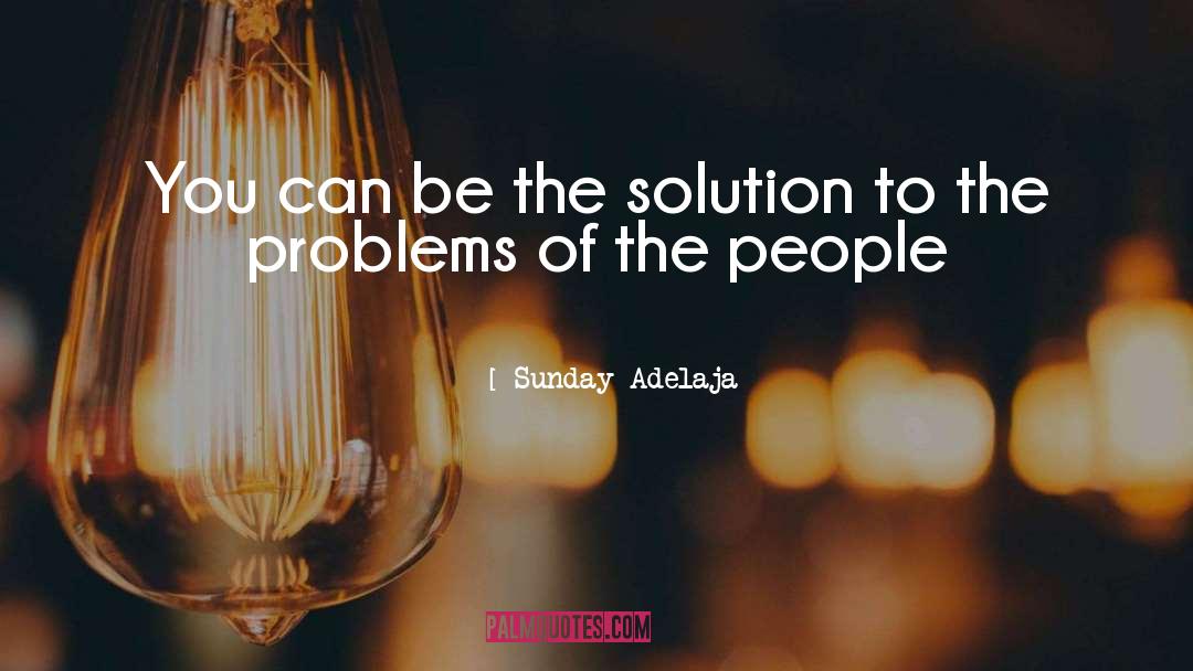 Identify The Problem quotes by Sunday Adelaja