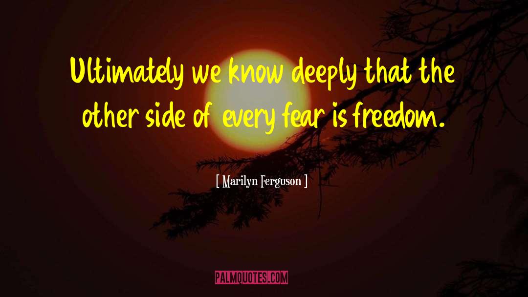 Identifying Fear quotes by Marilyn Ferguson