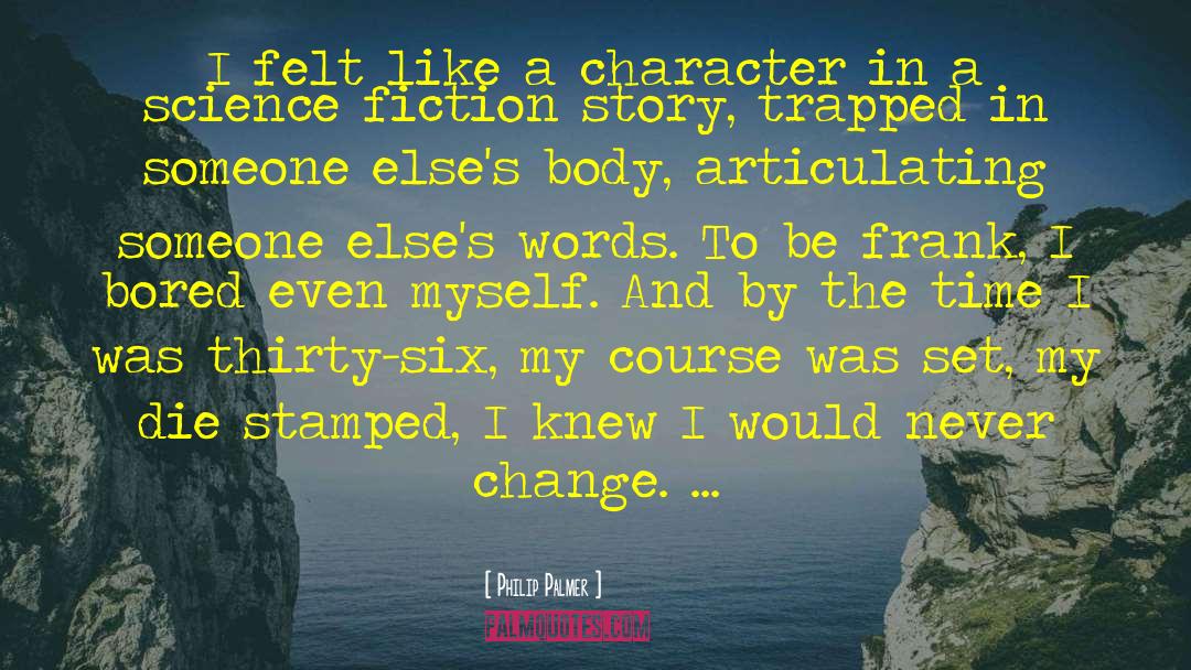 Identity Character quotes by Philip Palmer