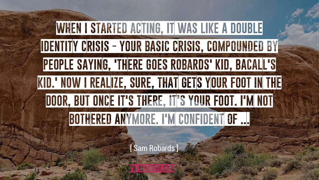Identity Crisis quotes by Sam Robards