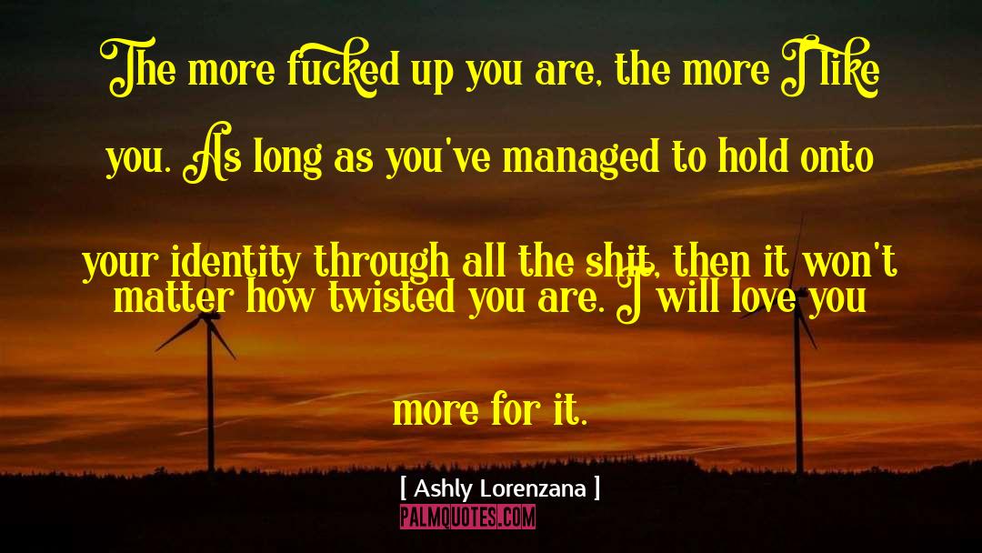 Identity Love quotes by Ashly Lorenzana