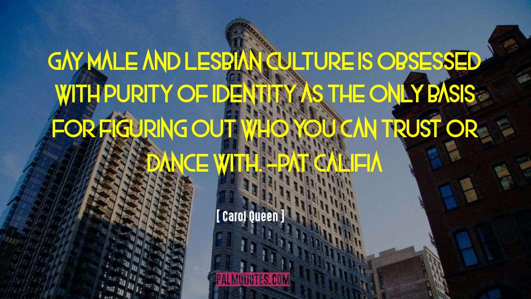 Identity Politics quotes by Carol Queen