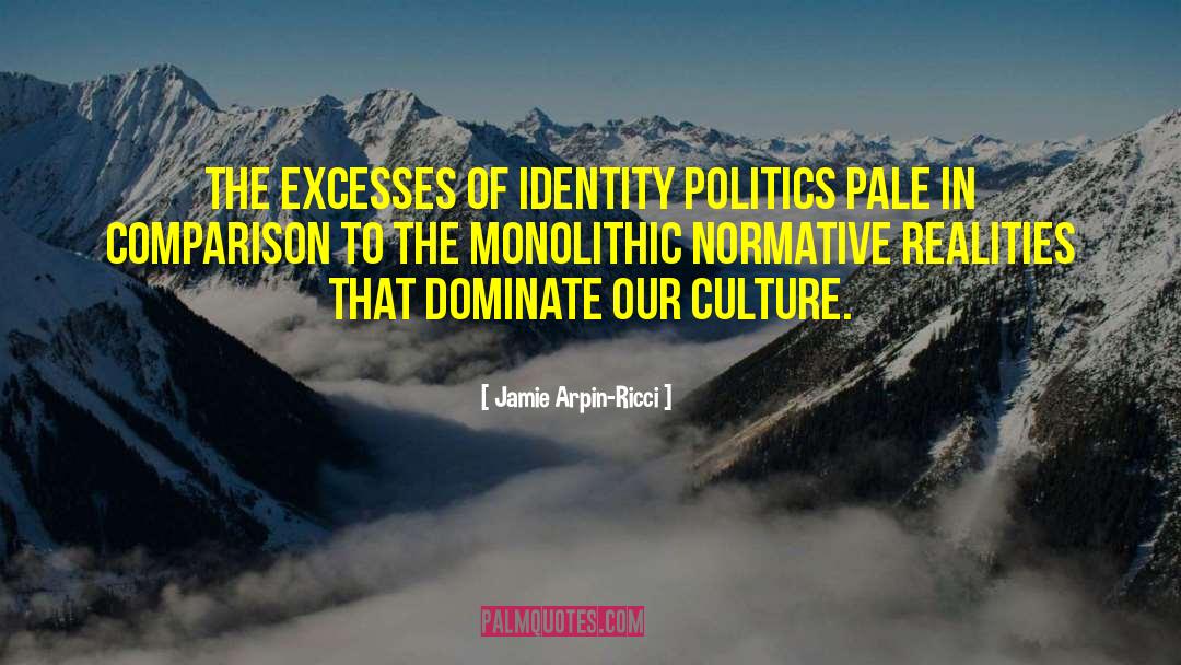 Identity Politics quotes by Jamie Arpin-Ricci