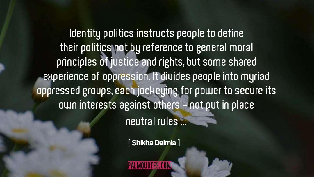 Identity Politics quotes by Shikha Dalmia