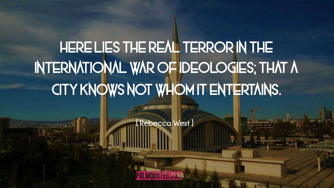 Ideologies quotes by Rebecca West