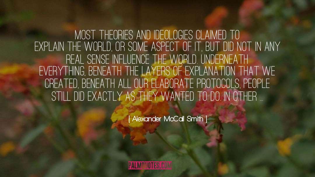 Ideologies quotes by Alexander McCall Smith
