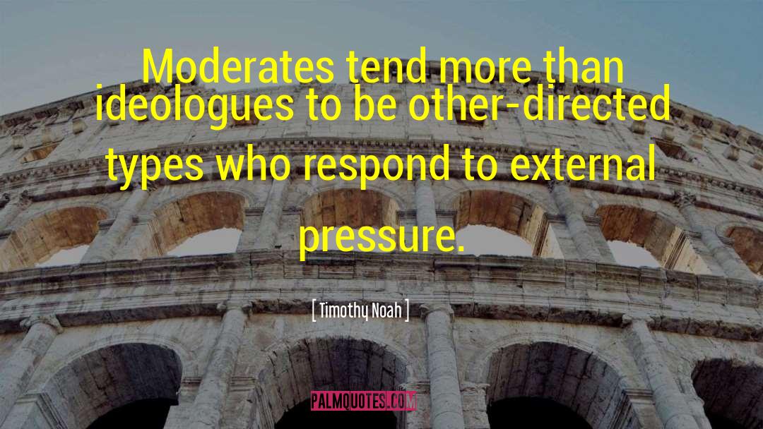 Ideologues quotes by Timothy Noah