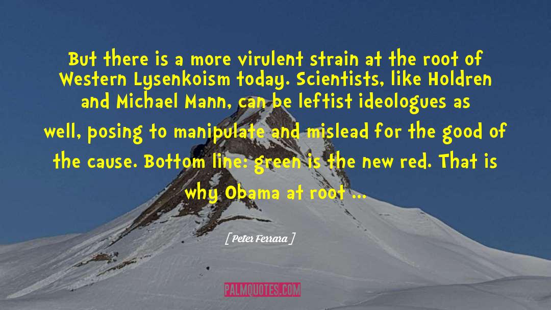 Ideologues quotes by Peter Ferrara