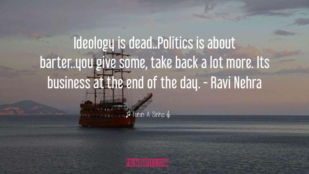 Ideology quotes by Tuhin A. Sinha