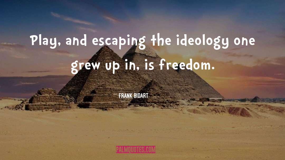 Ideology quotes by Frank Bidart