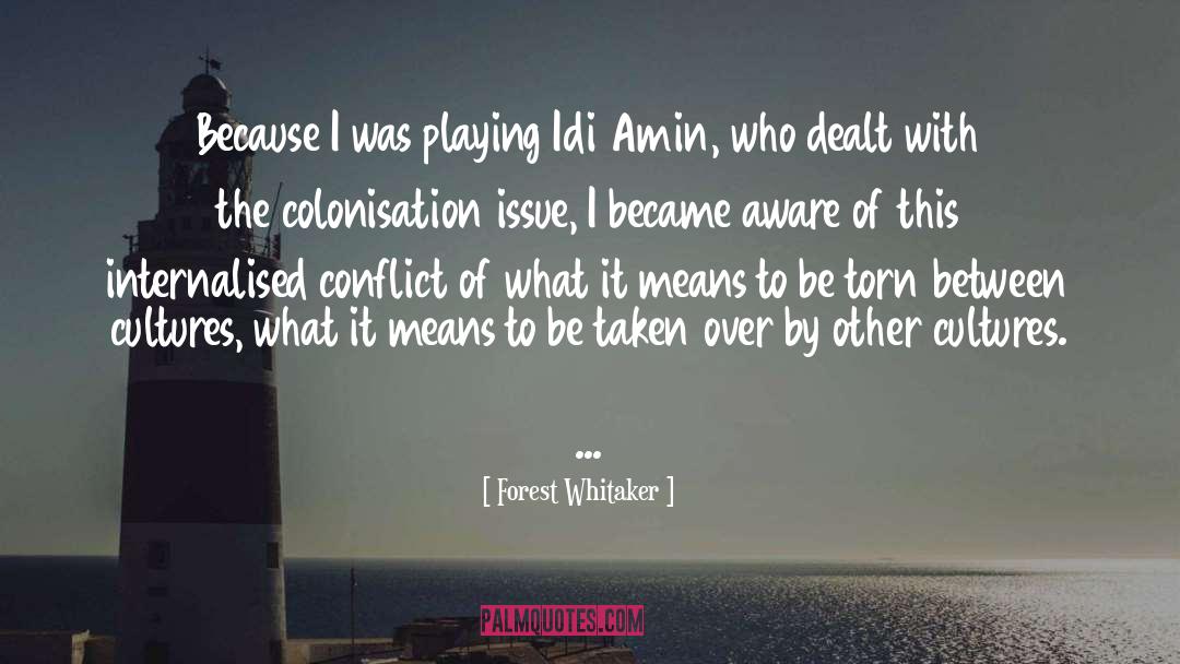Idi Amin quotes by Forest Whitaker