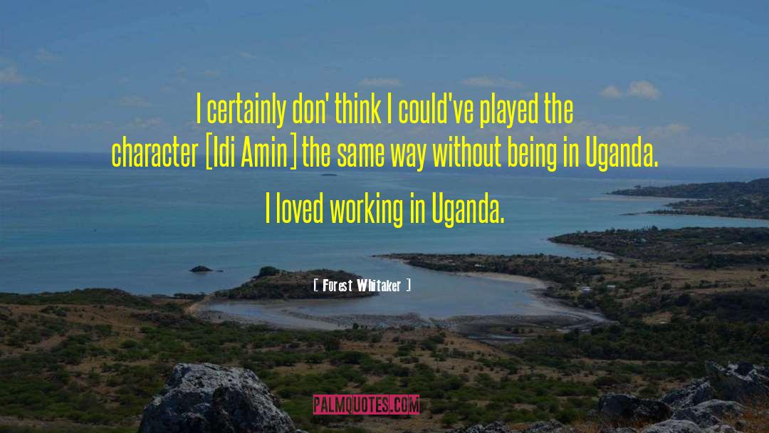 Idi Amin quotes by Forest Whitaker