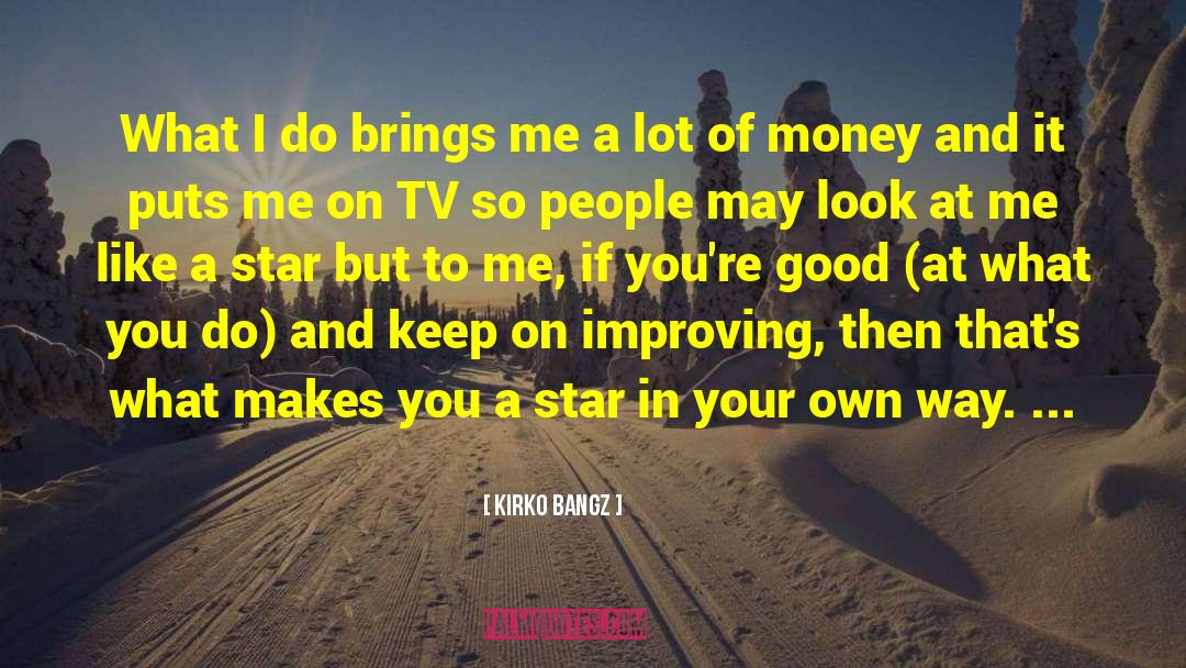 Idic Star quotes by Kirko Bangz