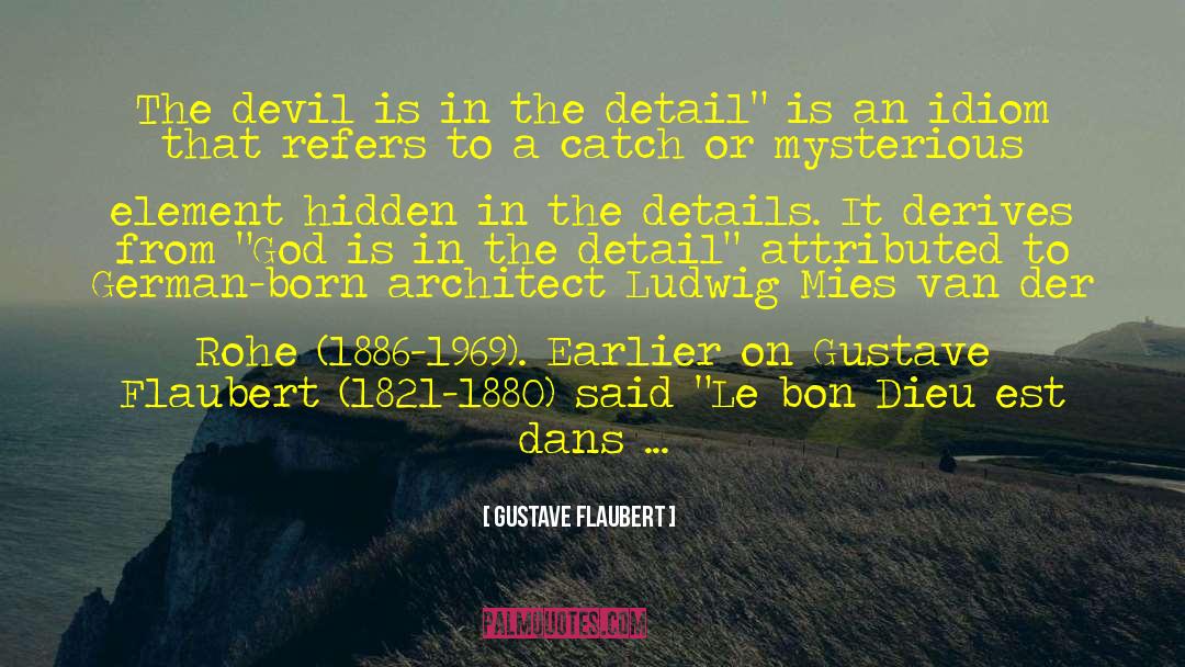 Idiom quotes by Gustave Flaubert