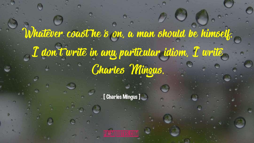 Idiom quotes by Charles Mingus