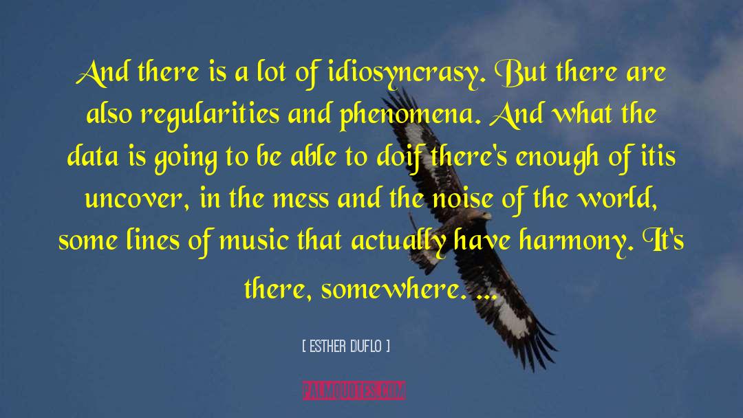 Idiosyncrasies quotes by Esther Duflo