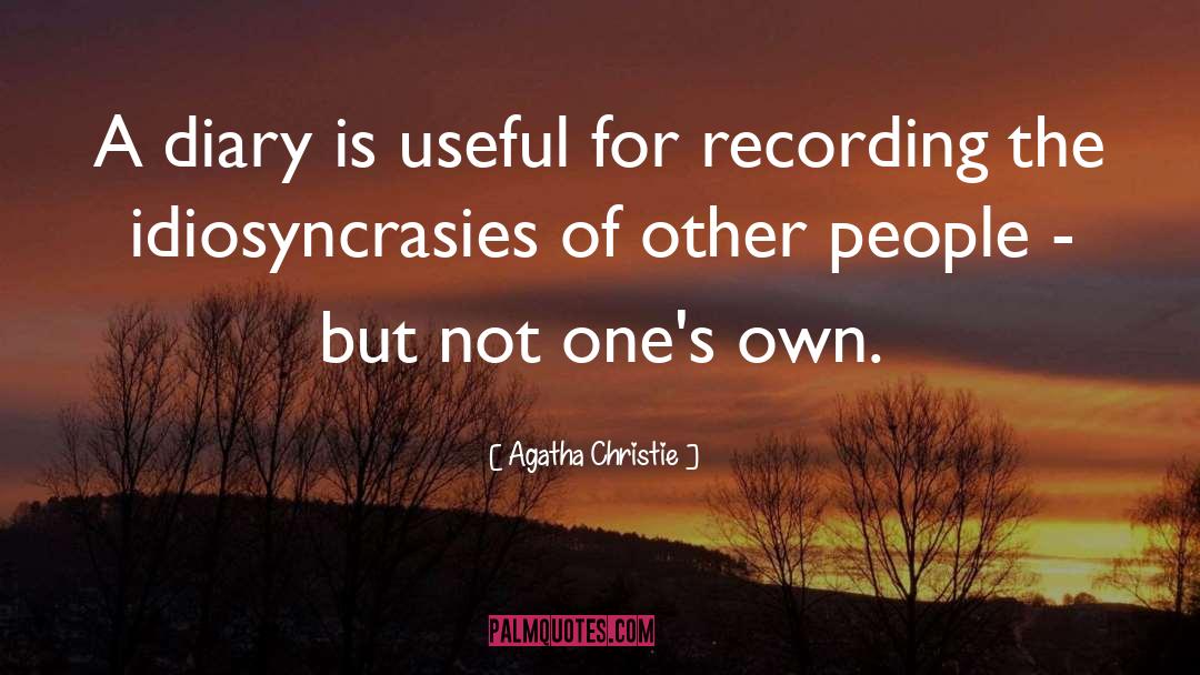Idiosyncrasies quotes by Agatha Christie