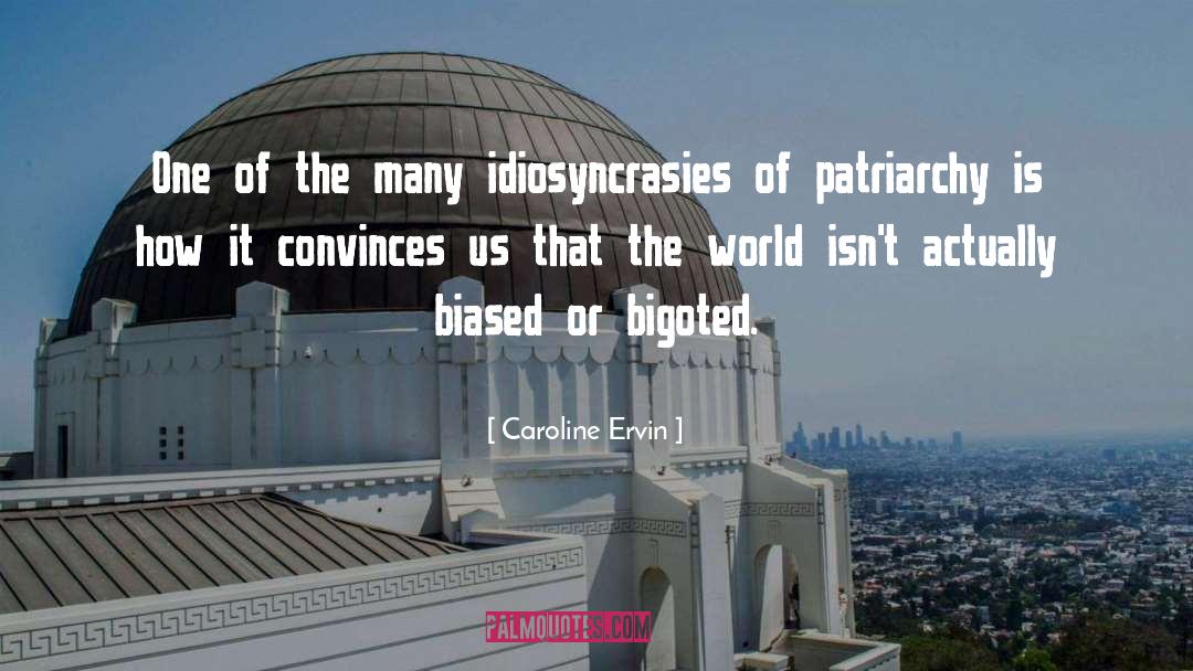 Idiosyncrasies quotes by Caroline Ervin