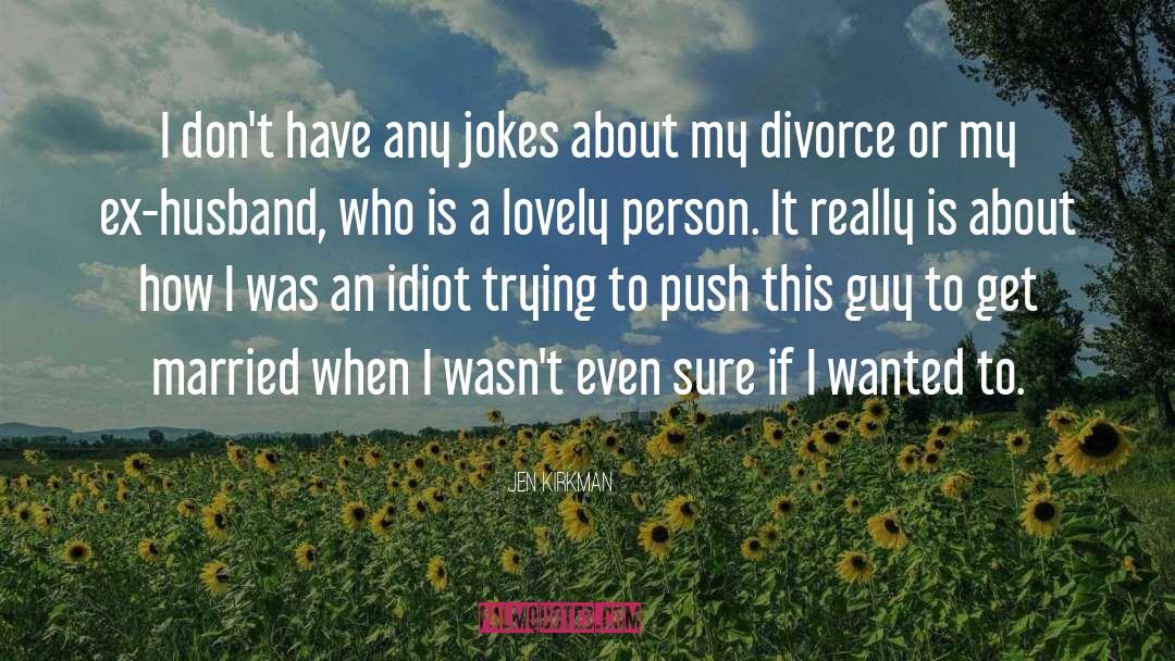 Idiot Ex Boyfriends quotes by Jen Kirkman