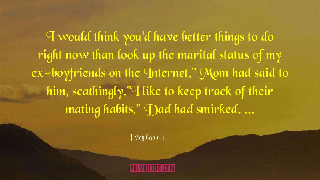 Idiot Ex Boyfriends quotes by Meg Cabot