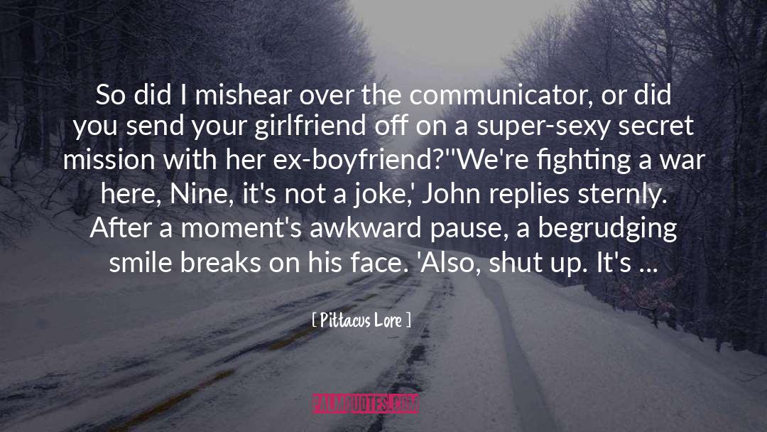 Idiot Ex Boyfriends quotes by Pittacus Lore