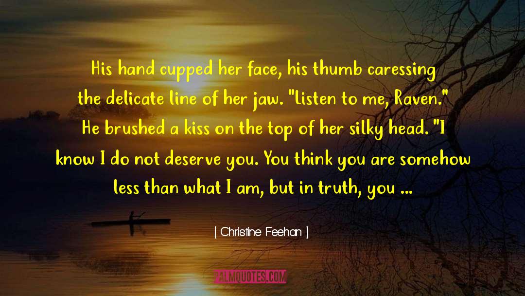 Idiot Heart Listen Love quotes by Christine Feehan