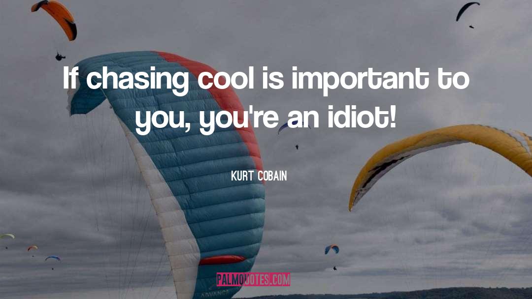 Idiot quotes by Kurt Cobain