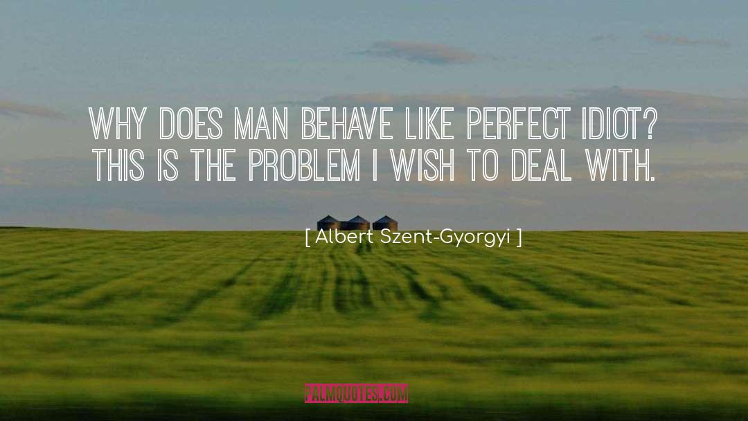 Idiot quotes by Albert Szent-Gyorgyi