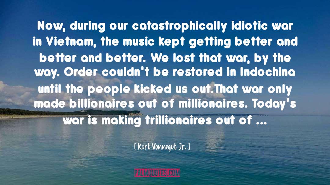 Idiotic quotes by Kurt Vonnegut Jr.