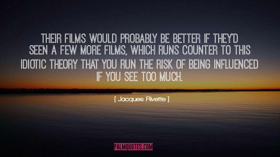 Idiotic quotes by Jacques Rivette