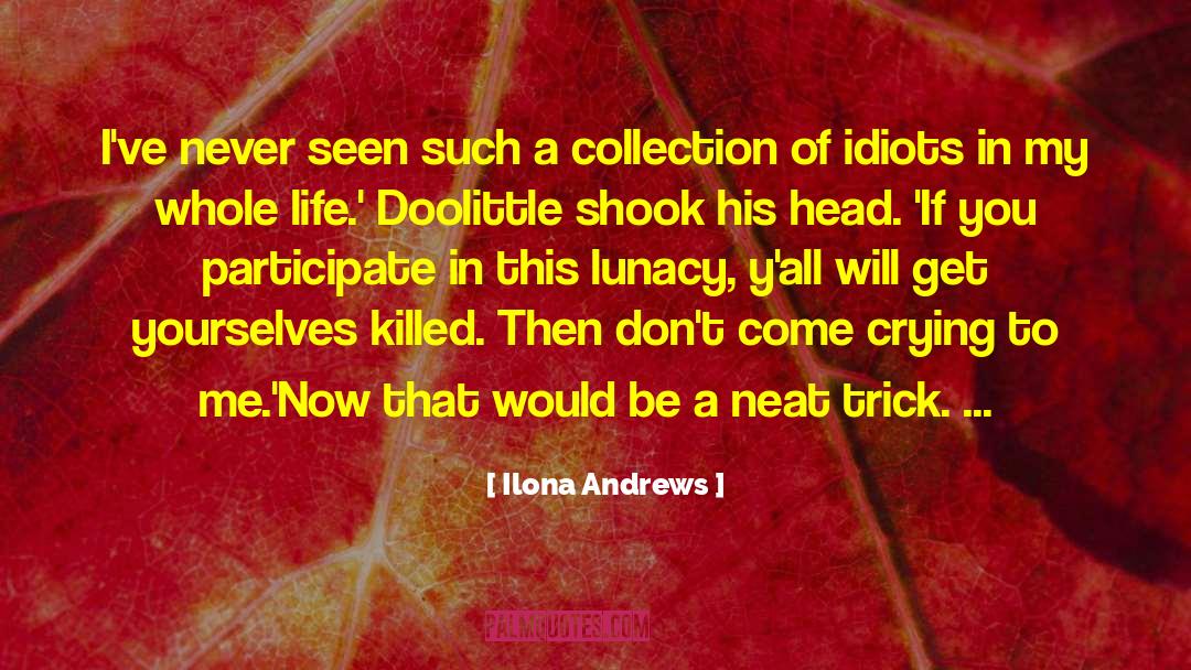 Idiots quotes by Ilona Andrews