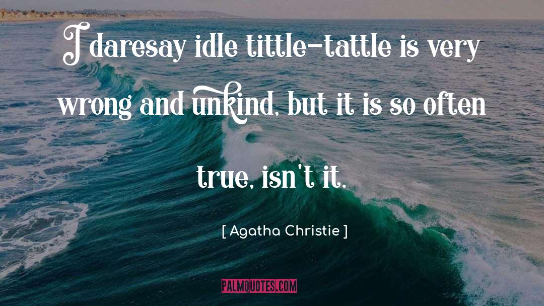 Idle Chatter quotes by Agatha Christie