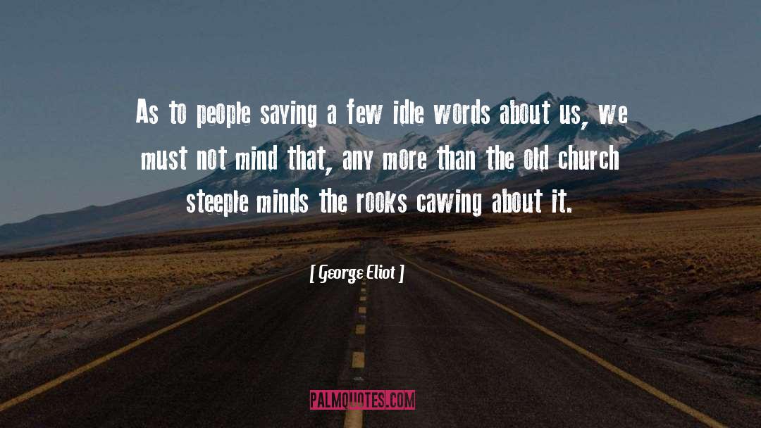 Idle Chatter quotes by George Eliot