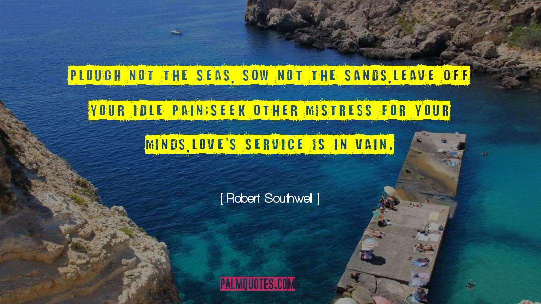 Idle Gossip quotes by Robert Southwell