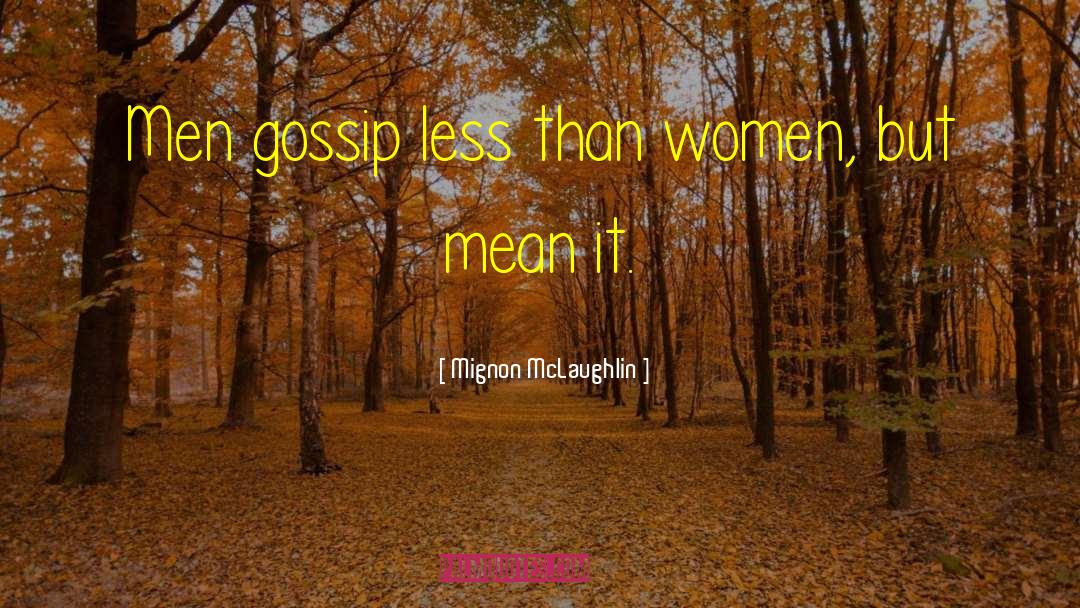 Idle Gossip quotes by Mignon McLaughlin