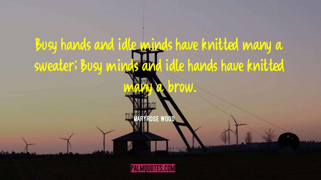 Idle Minds quotes by Maryrose Wood