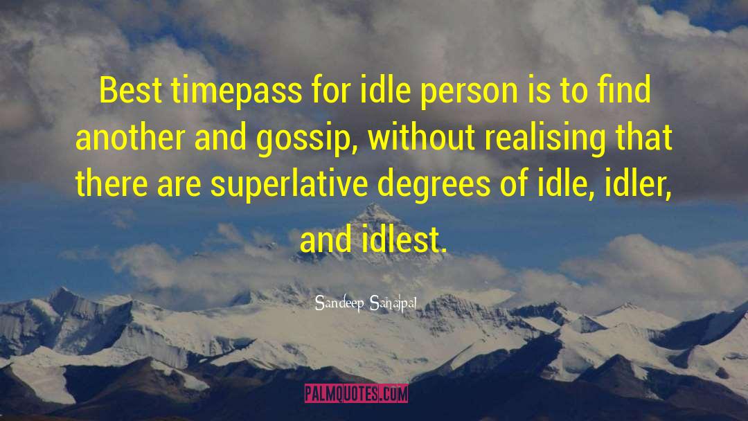 Idle Person quotes by Sandeep Sahajpal