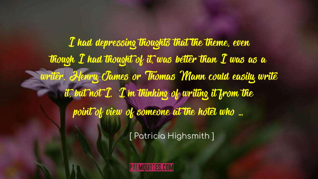 Idle Thoughts quotes by Patricia Highsmith