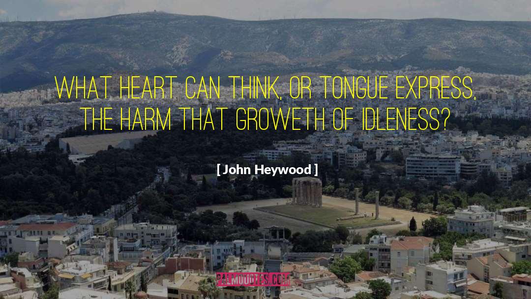 Idleness quotes by John Heywood