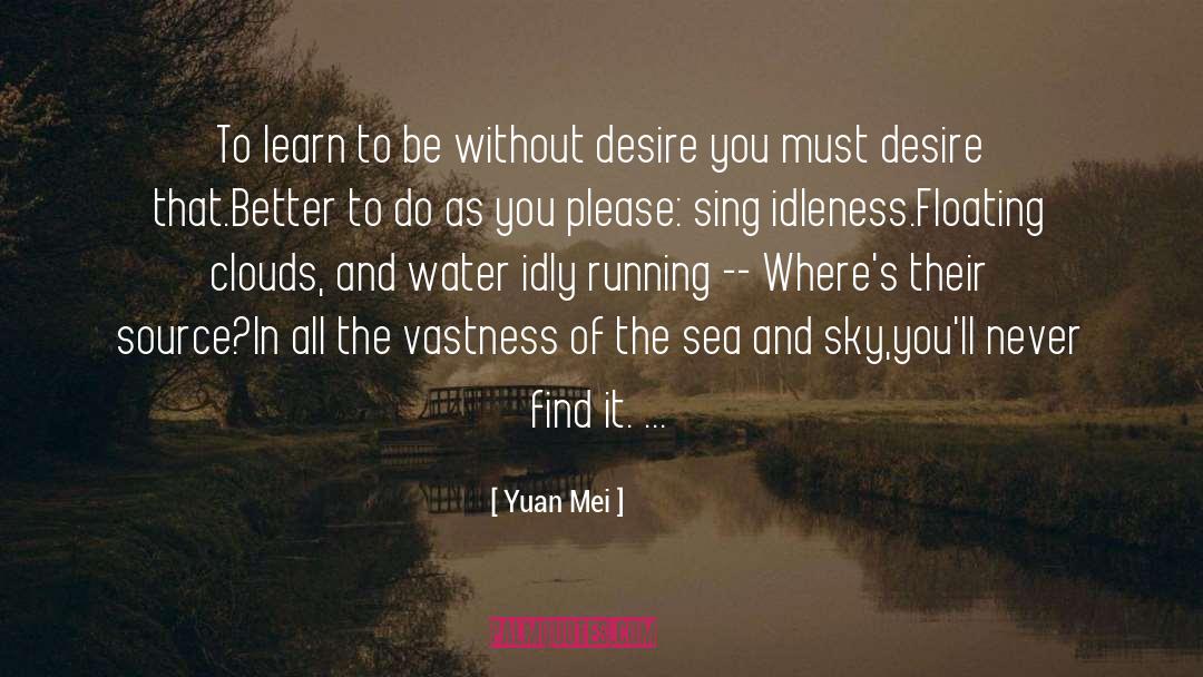 Idleness quotes by Yuan Mei
