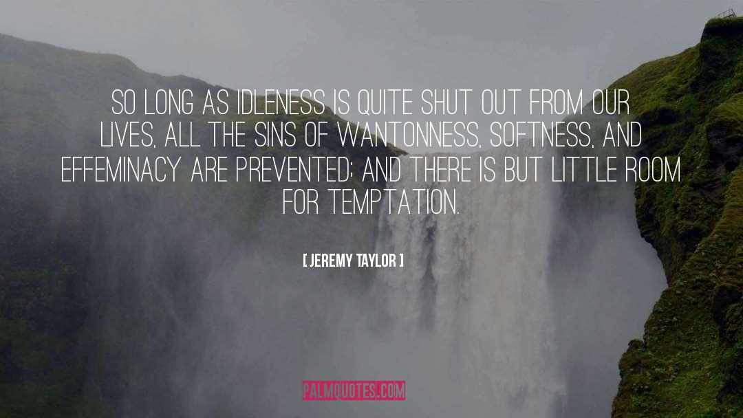 Idleness quotes by Jeremy Taylor