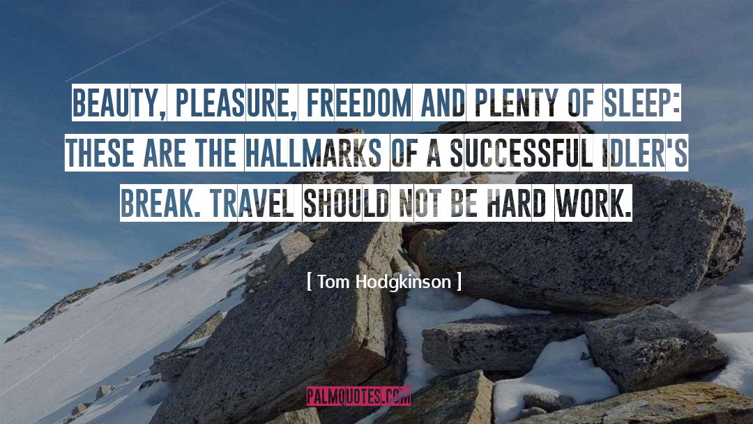 Idlers quotes by Tom Hodgkinson